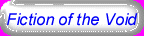 [Fiction of the Void]